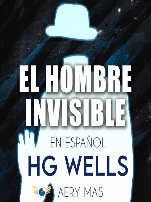 Title details for El Hombre Invisible en Español by HG Wells - Available